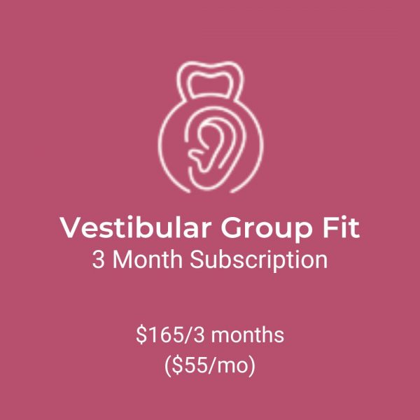 vestibular group fit 3 month subscription $165