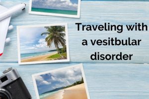 Travel with a vestibular disorder