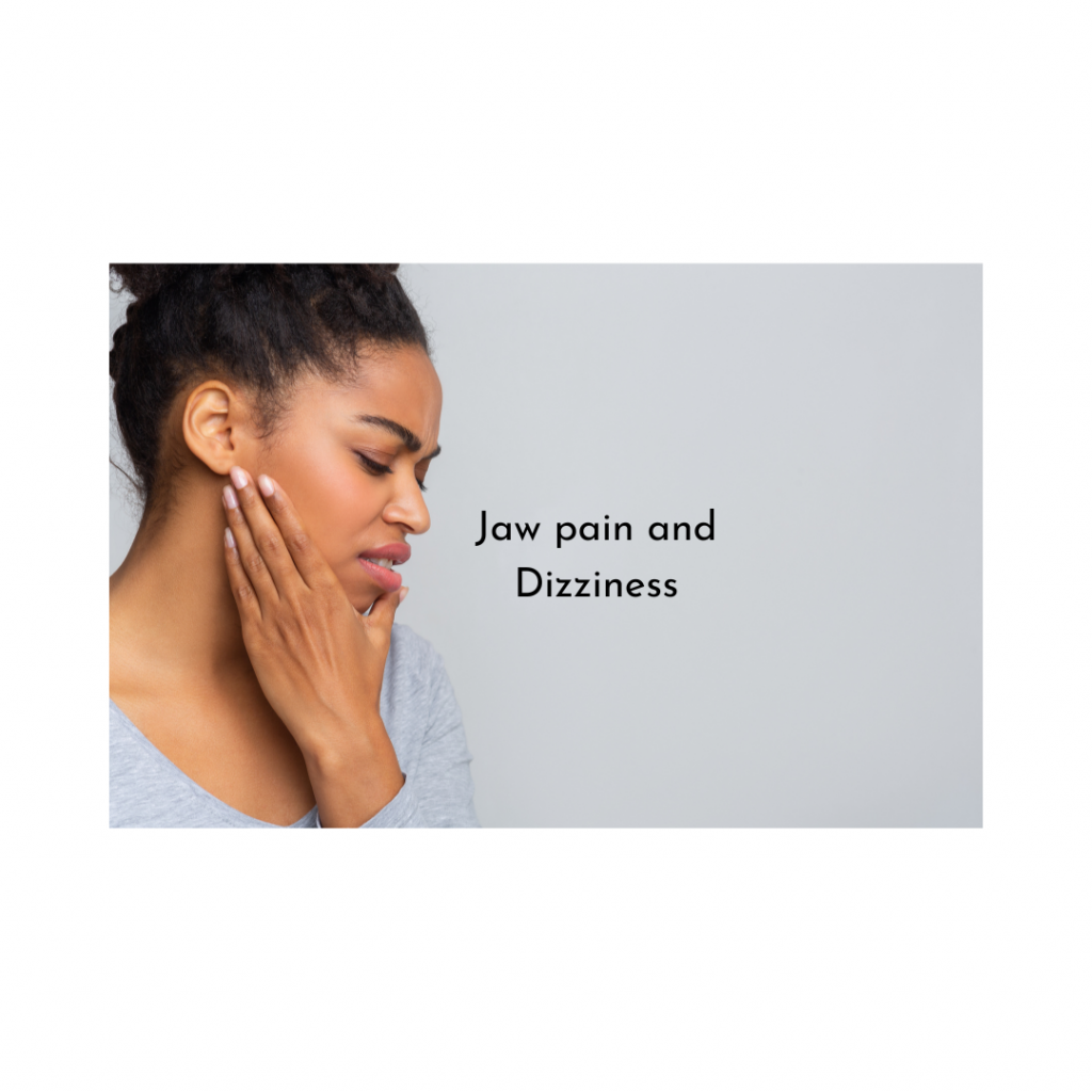 Jaw Pain and Dizziness