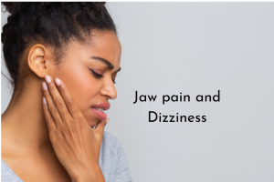 Jaw Pain and Dizziness