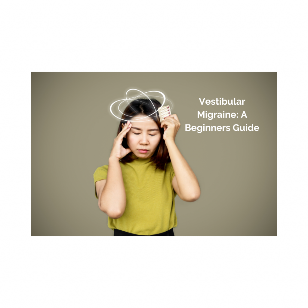 conquer vestibular migraine: a beginners guide