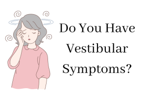 girl with grey hair and a pink shirt illustrated. with a dizzy circle around her head. Text on the right reads: do you have vestibular symptoms?